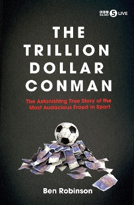 The Trillion Dollar Conman - Ben Robinson