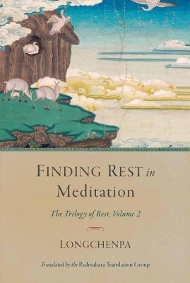 Finding Rest in Meditation -  Longchenpa, Padmakara Translation Group