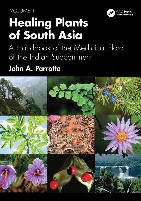 Healing Plants of South Asia - John A. Parrotta