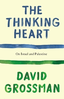 The Thinking Heart - David Grossman