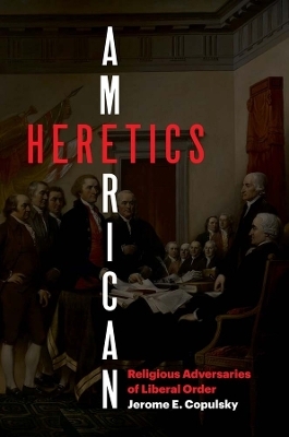 American Heretics - Jerome E. Copulsky