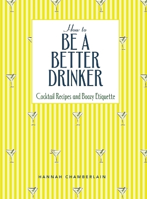 How to Be a Better Drinker - Hannah Chamberlain