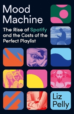 Mood Machine - Liz Pelly