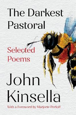 The Darkest Pastoral - John Kinsella