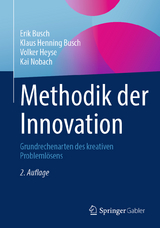 Methodik der Innovation - Busch, Erik; Busch, Klaus Henning; Heyse, Volker; Nobach, Kai