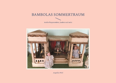 Bambolas Sommertraum - Angelika Wolf