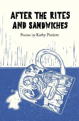 After the Rites and Sandwiches - Kathy Pimlott