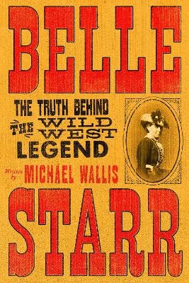 Belle Starr - Michael Wallis