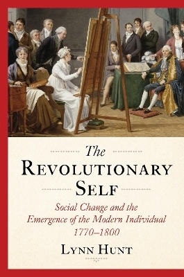 The Revolutionary Self - Lynn Hunt