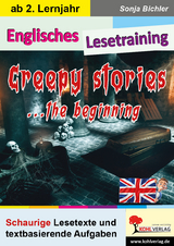 Englisches Lesetraining - Creepy stories ... the beginning - Sonja Bichler