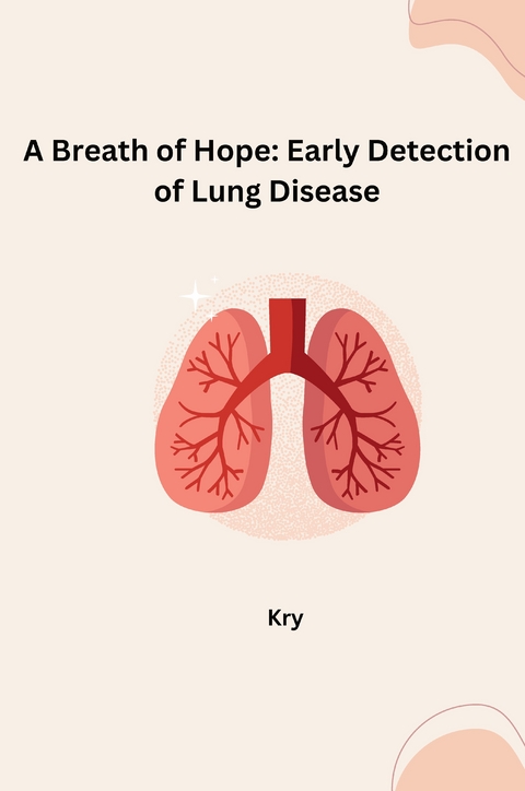 A Breath of Hope: Early Detection of Lung Disease -  Kry