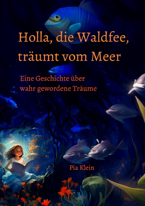 Holla, die Waldfee, träumt vom Meer - Pia Klein