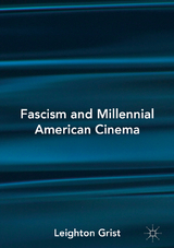 Fascism and Millennial American Cinema - Leighton Grist