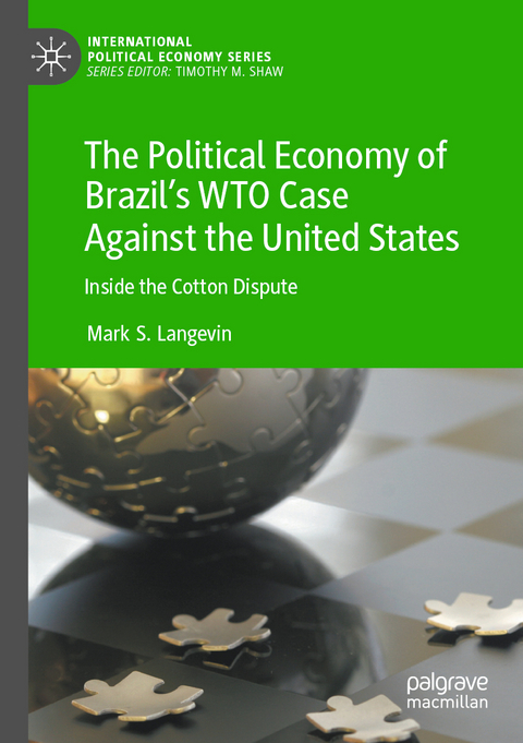 The Political Economy of Brazil’s WTO Case Against the United States - Mark S. Langevin