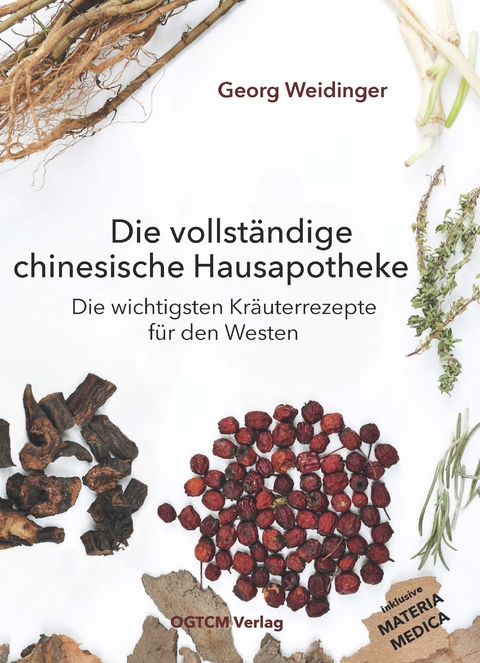 Die vollständige chinesische Hausapotheke - Georg Weidinger