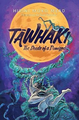 Tāwhaki: The Deeds of a Demigod - Hirini Moko Mead