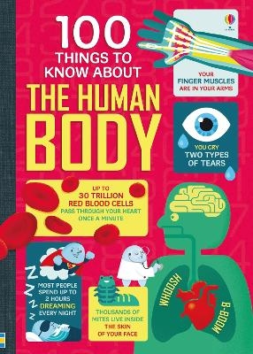 100 Things to Know About the Human Body - Alex Frith, Minna Lacey, Matthew Oldham, Jonathan Melmoth