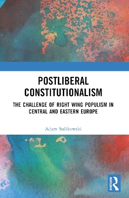 Postliberal Constitutionalism - Adam Sulikowski