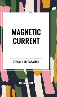 Magnetic Current - Edward Leedskalnin