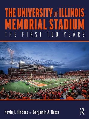 The University of Illinois Memorial Stadium - Kevin Hinders, Benjamin Bross