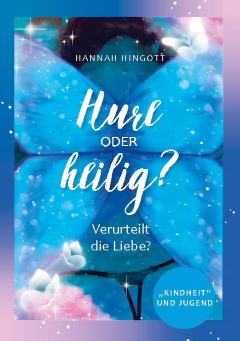 Hure oder heilig? - Hannah Hingott