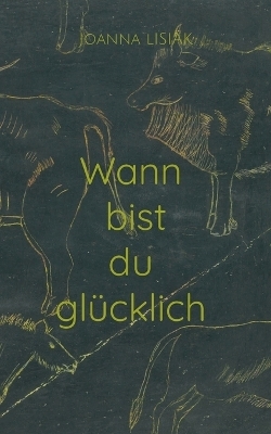 Wann bist du glücklich - Joanna Lisiak