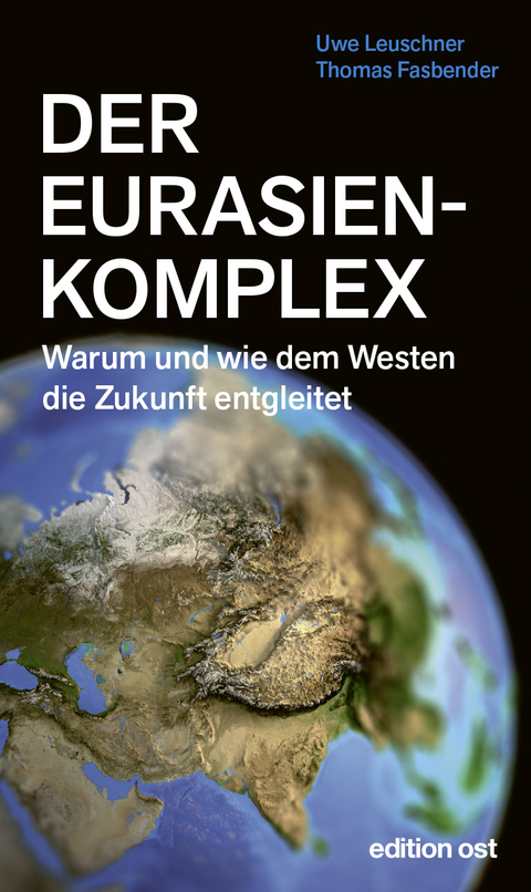 Der Eurasienkomplex - Uwe Leuschner, Thomas Fasbender