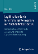 Legitimation durch Informationsintermediäre mit Nachhaltigkeitsbezug - René Berg