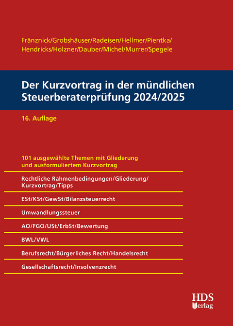 Der Kurzvortrag in der mündlichen Steuerberaterprüfung 2024/2025 - Thomas Fränznick, Uwe Grobshäuser, Rolf-Rüdiger Radeisen, Klaus Pientka, Jörg W. Hellmer, Lukas Hendricks, Christiane Holzner, Harald Dauber, Christian Michel, Georg Murrer, Martin Spegele