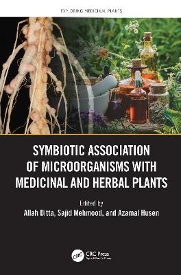 Symbiotic Association of Microorganisms with Medicinal and Herbal Plants - 