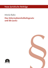 Das Informationsfreiheitsgesetz und die Justiz - Mirela Babic