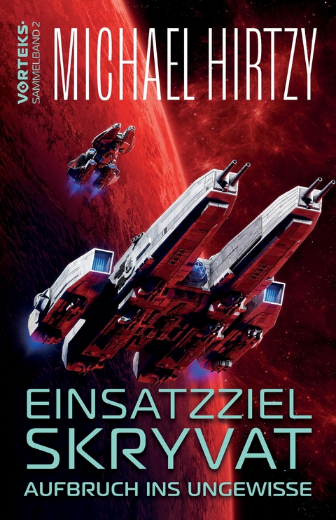 Einsatzziel Skryvat - Aufbruch ins Ungewisse - Michael Hirtzy