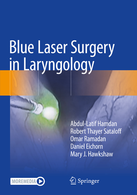 Blue Laser Surgery in Laryngology - Abdul-Latif Hamdan, Robert Thayer Sataloff, Omar Ramadan, Daniel Eichorn, Mary J. Hawkshaw