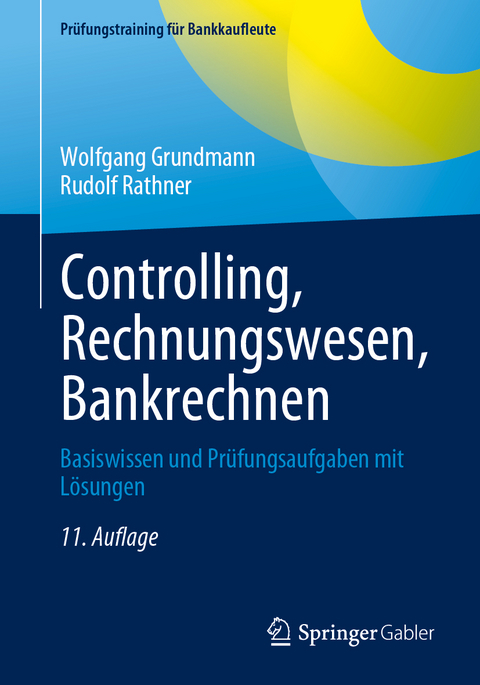 Controlling, Rechnungswesen, Bankrechnen - Wolfgang Grundmann, Rudolf Rathner