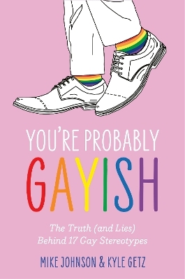 You’re Probably Gayish - Kyle Getz, Mike Johnson