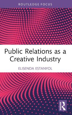 Public Relations as a Creative Industry - Elisenda Estanyol