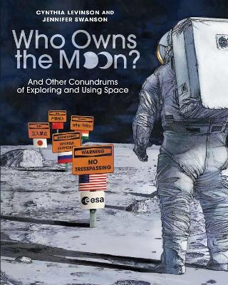 Who Owns the Moon? - Cynthia Levinson, Jennifer Swanson