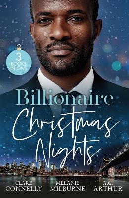 Billionaire Christmas Nights - Clare Connelly, Melanie Milburne, A.C. Arthur