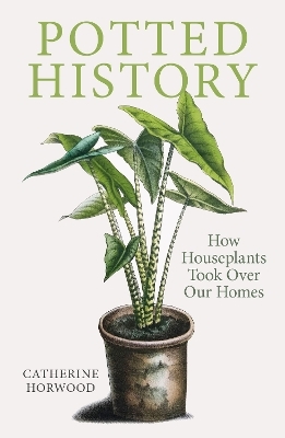 Potted History - Catherine Horwood