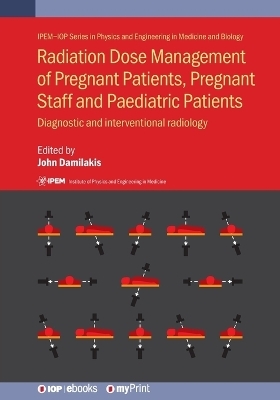 Radiation Dose Management of Pregnant Patients, Pregnant Staff and Paediatric Patients - 