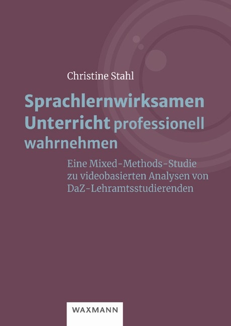 Sprachlernwirksamen Unterricht professionell wahrnehmen - Christine Stahl