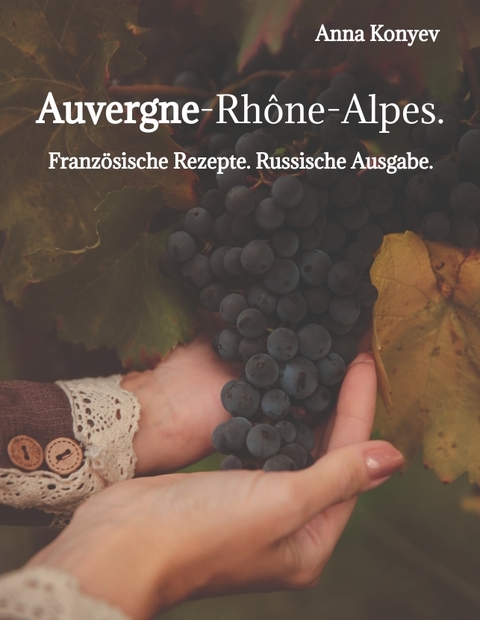 Auvergne-Rhône-Alpes. - Anna Konyev