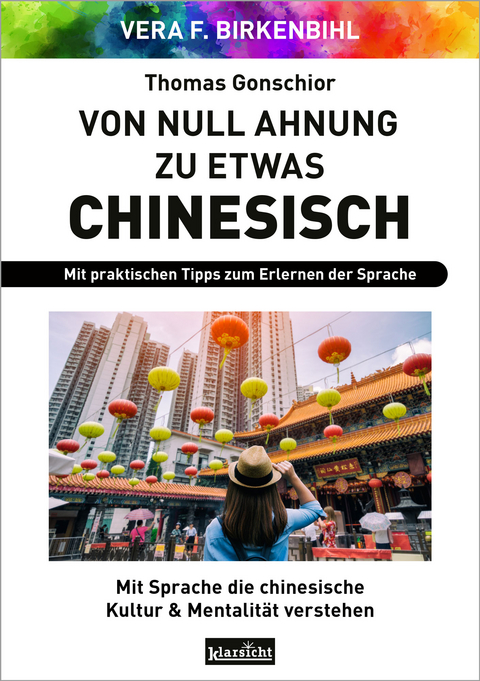 Von Null Ahnung zu etwas Chinesisch - Vera F. Birkenbihl