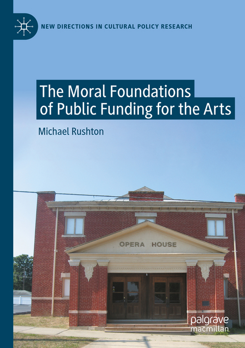 The Moral Foundations of Public Funding for the Arts - Michael Rushton