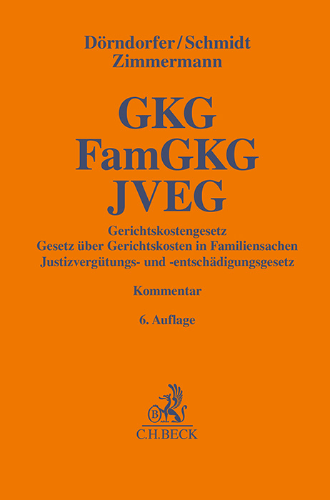 Gerichtskostengesetz, Gesetz über Gerichtskosten in Familiensachen, Justizvergütungs- und -entschädigungsgesetz - Josef Dörndorfer, Sylvia Schmidt, Walter Zimmermann