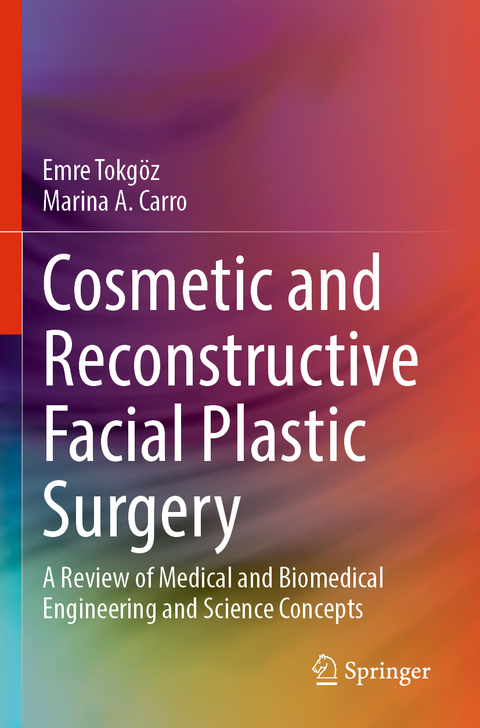 Cosmetic and Reconstructive Facial Plastic Surgery - Emre Tokgöz, Marina A. Carro