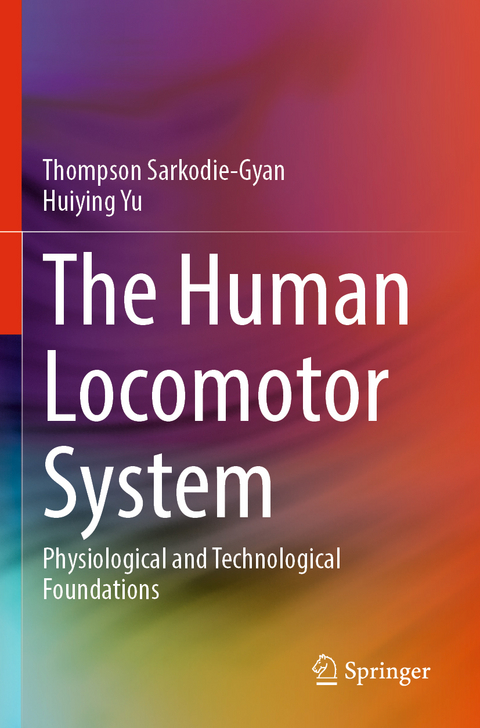 The Human Locomotor System - Thompson Sarkodie-Gyan, Huiying Yu