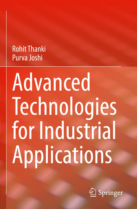 Advanced Technologies for Industrial Applications - Rohit Thanki, Purva Joshi