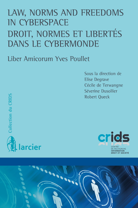 Law, Norms and Freedoms in Cyberspace / Droit, normes et libertes dans le cybermonde - 