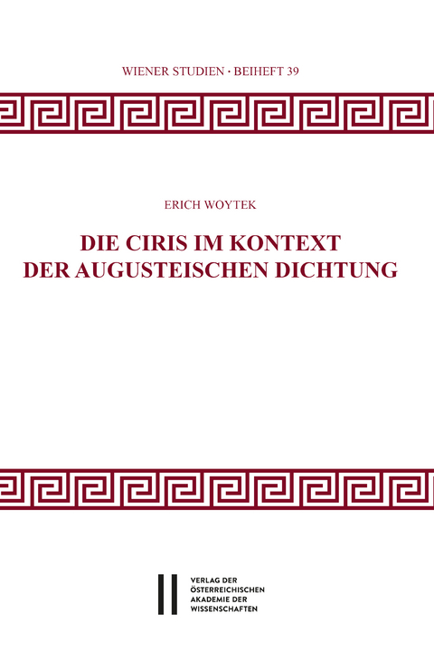 Die Ciris im Kontext der augusteischen Dichtung - Erich Woytek